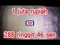 TERKUAK! 1 juta rupiah berapa ringgit Malaysia