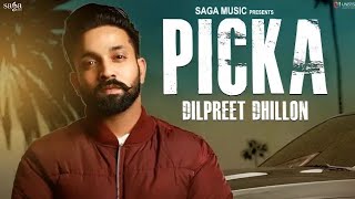Dilpreet Dhillon - Picka | Aamber Dhillon | Desi Crew |Latest Punjabi Songs 2018 | Saga Music | M Th