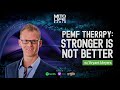 pemf therapy stronger is not better w bryant meyers mitolife radio ep. 188