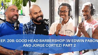 Just Press Play Ep. 208: Good Head - A Queer Barbershop Reinventing Self Care For All (Part 2)