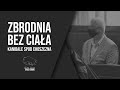 zbrodnia bez ciała. kanibale spod choszczna 15