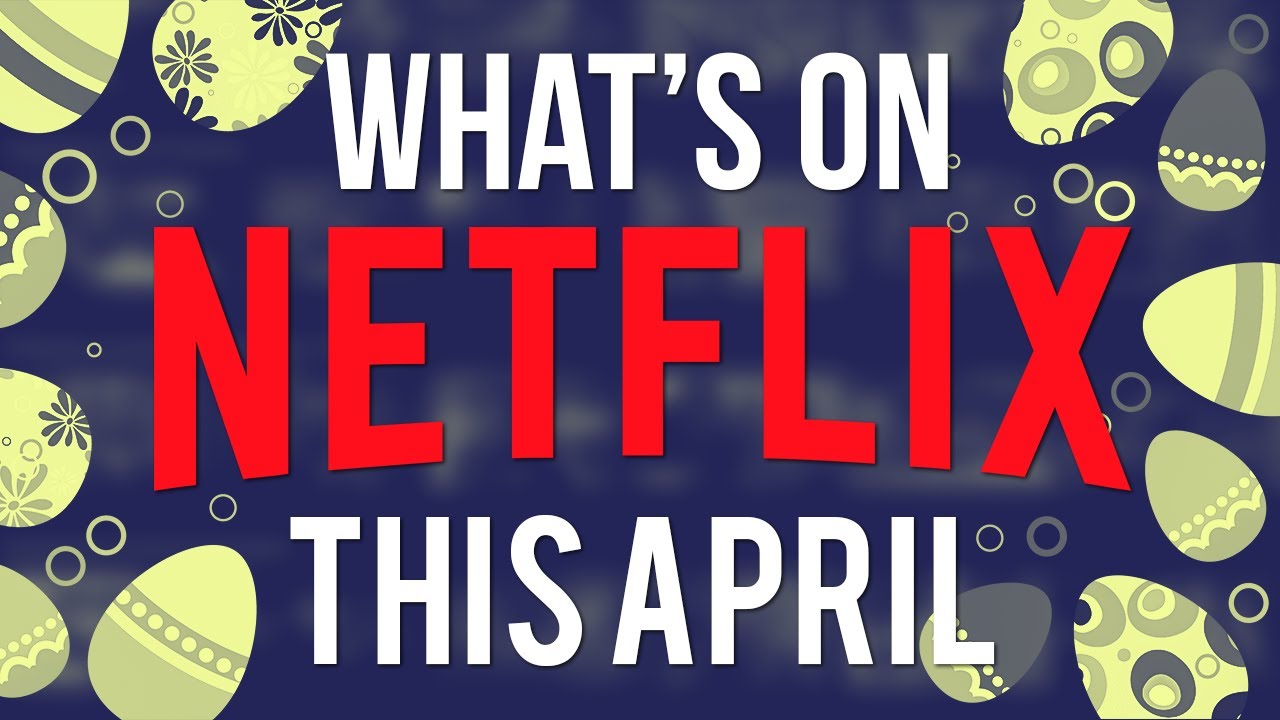 What's Coming To Netflix April 2019 New Netflix Shows & Movies For This ...