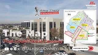The Map That Could Divide Downey - Here's Why It Matters