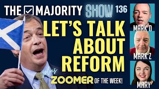 Let's talk about Reform - The Majority Show 136