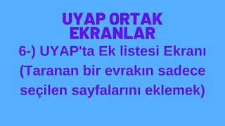 6- UYAP'ta Ek Listesi Ekranı (Taranan bir evrakın sadece seçilen sayfalarını eklemek)