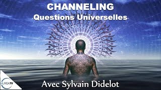 « Channeling : Questions Universelles » avec Sylvain Didelot - NURÉA TV