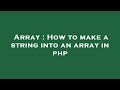 Array : How to make a string into an array in php