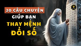 Cổ nhân dạy 20 Câu Chuyện THÂM THÚY giúp bạn THAY ĐỔI SỐ MỆNH | Triết lý cuộc sống