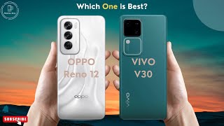 OPPO Reno 12 vs VIVO V30 | Full Comparison ⚡