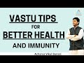 Vastu Tips For Better Health and Immunity | Acharya Vikul Bansal