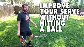 How To Improve Your Serve Without Hitting A Ball!