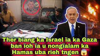 Ther biang ka Israel ïa ka Gaza ban ïoh ïa u nongïalam ka Hamas uba rieh tngen 😱