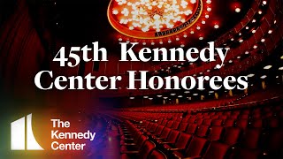 Announcing the 45th Kennedy Center Honorees