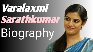 Biography of Varalaxmi Sarathkumar ll Varalakshmi Sarathkumar ki biography ll Actress ll