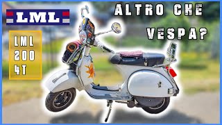 LA VESPA MANCATA? TUNED LML STAR 200 4T - LE VOSTRE VESPA