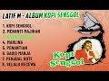 Latif M  ''ALBUM KOPI SENGGOL'' (Spesial Dangdut Klasik)