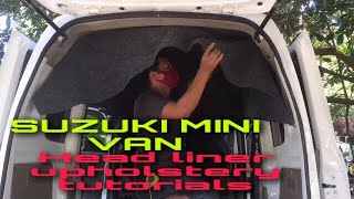 SUZUKI MINI VAN : headliner wrapping tutorials by EB UPHOLSTERY