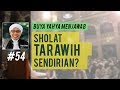 #54 Sholat tarawih sendirian | Buya Yahya Menjawab