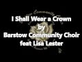 I Shall Wear A Crown (Lyric video) by Barstow Community Choir feat  Lisa Lester