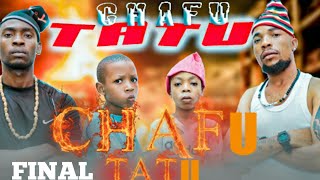 CHAFU TATU Final