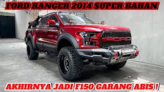 RANGER BAHAN 2014 AKHIRNYA JADI F150 GEN 2 KEREN DAN MAKIN SANGAR !