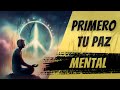 primero tu paz mental y después todo lo demás