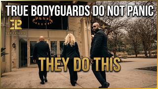 True Bodyguards Do Not Panic They Do This