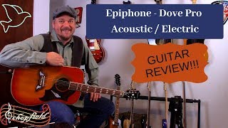 Epiphone Dove Pro - Review!!!