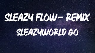 SleazyWorld Go - Sleazy Flow (with Lil Baby) - Remix [Lyric Video]