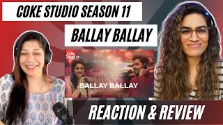 BALLAY BALLAY (@cokestudio Season 11) REACTION! || Abrar Ul Haq & Aima Baig