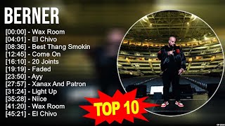 Berner 2023 MIX ~ Top 10 Best Songs ~ Greatest Hits ~ Full Album