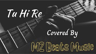 Tu Hi Re | Hariharan | Covered | MZ Beats Music