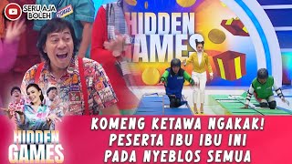 KOMENG KETAWA NGAKAK! PESERTA IBU IBU INI PADA NYEBLOS SEMUA - HIDDEN GAMES