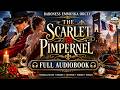 The Scarlet Pimpernel by Emmuska Orczy | historical fiction Full Audiobook