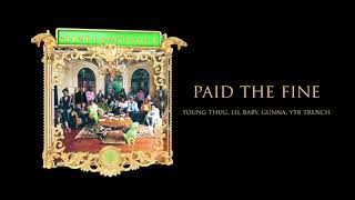 Young Stoner Life, Young Thug & Gunna - Paid the Fine (feat. Lil Baby & YTB Trench) [Official Audio]