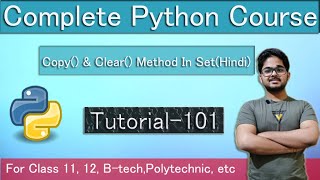 copy() and clear() Method In Set || Python Tutorial In Hindi || Tutorial 101