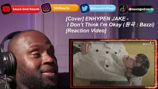 [Cover] ENHYPEN JAKE - I Don’t Think I’m Okay (원곡 : Bazzi) | REACTION