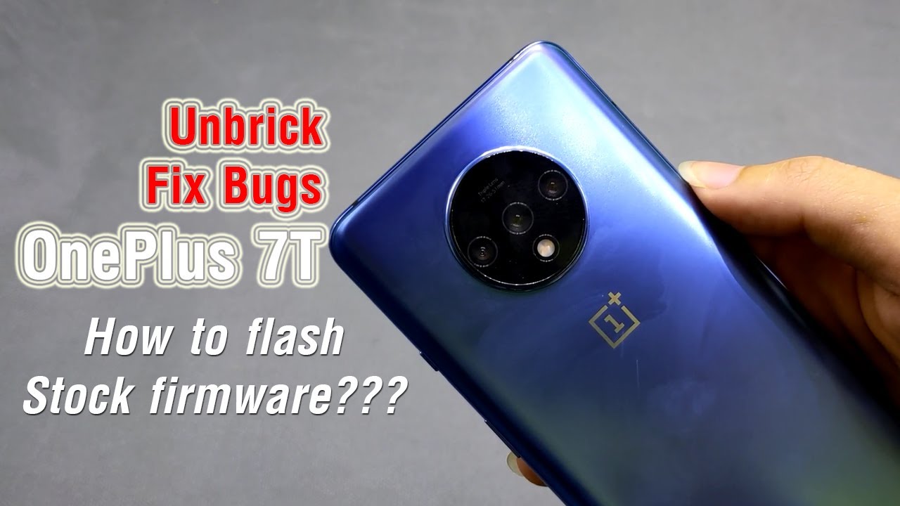 How To Unbick, Fix Bugs OnePlus 7T, 7T Pro - Flash Stock Firmware ...