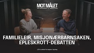 Mot Målet: Familieleir, Misjonærbarnsaken, Epleskrott-debatten