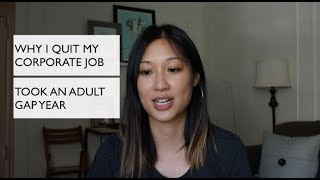 Why I Quit My Corporate Job & Took an Adult Gap Year (aka Mid-Career Break)