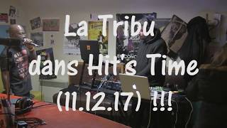 La Tribu dans Hit's Time (11.12.17) !!!