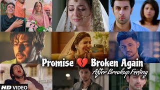 Promise 💔 Broken Again | Chillout Mashup | Breakup Mashup | Sad Song | Lofi songs | Find Out Think