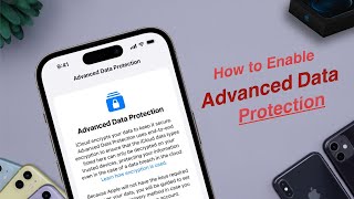 How to enable Advanced Data Protection in iCloud on an iPhone or iPad and on Mac