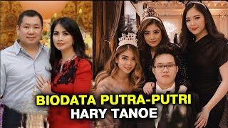 INILAH BIODATA 4 PUTRI HARY TANOE YANG HOBI PAKAI BARANG BRANDED - GOSIP ARTIS HARI INI