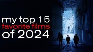 My Top 15 Films of 2024