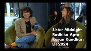 Sister Midnight - Radhika Apte and Karan Kandhari about film that is a genre-bending original