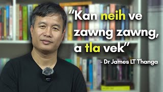 Dr James LT Thanga a INVESTMENT Chungchang Kan Zawt | Peipung Podcast 004