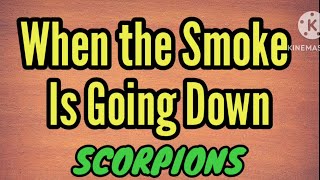 Scorpions - When the Smoke Is Going Down (Lyrics)#Scorpions #WhenTheSmokeIsGoingDown