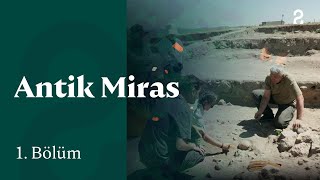 Kütahya Tavşanlı Höyük Kazıları | Antik Miras | 1. Bölüm