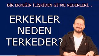 ERKEKLERİN KADINLARI TERK ETME NEDENLERİ... BİR ERKEK NEDEN GİDER?